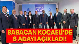 Babacan Kocaeli’de 6 adayı açıkladı!
